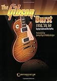 The Gibson 'Burst: 1958-1960 by Jay Scott, Vic DaPra