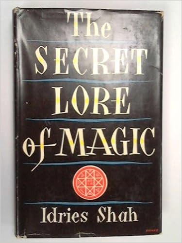 The Secret Lore Of Magic Books Of The Sorcerers Shah Sayed Idries Amazon Com Books