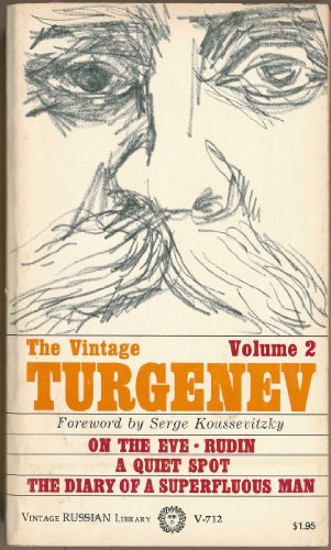 The Vintage Turgenev, Vol. 2: On The Eve, Rudin, A Quiet Spot, The Diary of a Superfluous Man