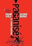 Le christianisme paganisé (French Edition) by 