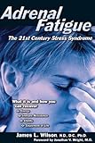"Adrenal Fatigue The 21st Century Stress Syndrome" av James Wilson