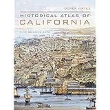 Historical Atlas of California: With Original Maps