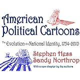 American Political Cartoons: The Evolution of a National Identity, 1754-2010, Revised Edition