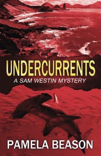 Undercurrents: A Wilderness Suspense Novel (A Sam Westin Mystery Book 3)
