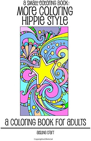 A Small Coloring Book: More Coloring Hippie Style