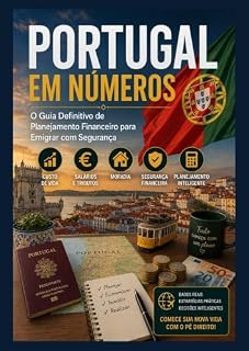Livro PORTUGAL EM NÚMEROS: O Guia Completo de Planejamento Financeiro para Quem Vai Emigrar