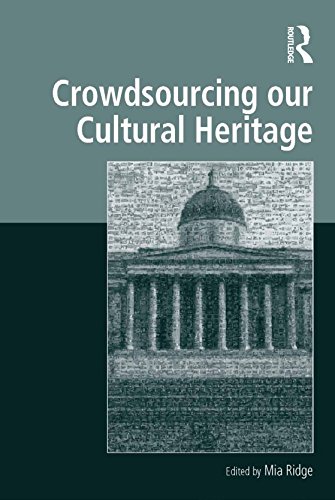 Crowdsourcing our Cultural Heritage (Digital Research in the Arts and Humanities)