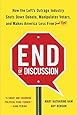 End of Discussion: How the Left's Outrage Industry Shuts Down Debate, Manipulates Voters, and Makes America Less Free (and Fun)