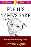 For His Name's Sake (Psalm 23 Mysteries) (Volume 7) by Debbie Viguié