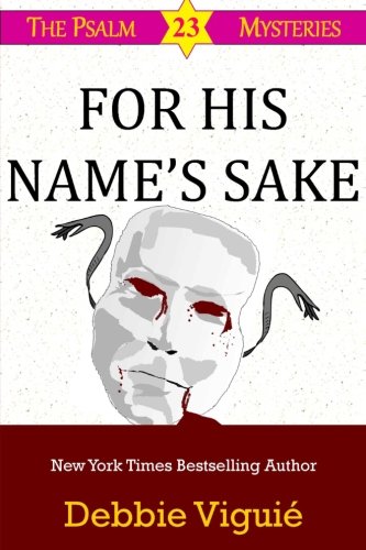 For His Name's Sake (Psalm 23 Mysteries) (Volume 7) by Debbie Viguié