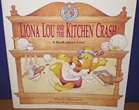 Liona Lou and the Kitchen Crash: A Book About Love (Bussard, Paula J. Critter County,) 1555139523 Book Cover