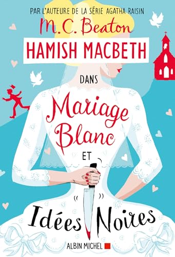 Hamish Macbeth 23: Mariage blanc et idées noires