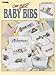 Our Best Baby Bibs (Leisure Arts #3272) by 
