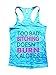 Too Bad Bitching Doesn't Burn Calories Funny Womens Burnout Gym Tank Top