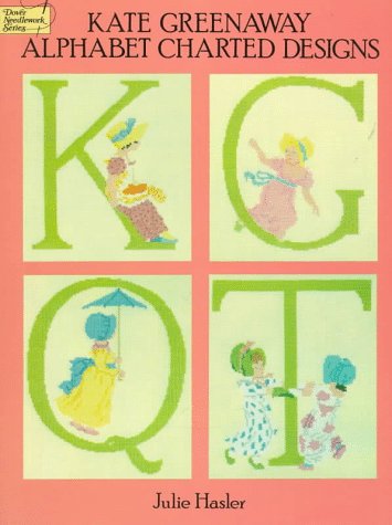 Kate Greenaway Alphabet Charted Designs (Dover needlework series) by Julie Hasler