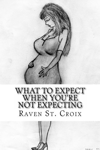 What to Expect When You' re Not Expecting: St. Croix, Raven