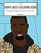 The Kanye West Coloring Book: Iconic Memes & Moments from the life of Kanye West (Rap Colouring Books) by Wanye Kest