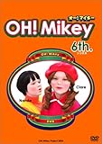 OH!Mikey 6th. [DVD]