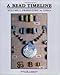 A Bead Timeline, Vol. I: Prehistory to 1200 CE by 