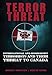 Terror Threat: International and Homegrown Terrorists and Their Threat to Canada