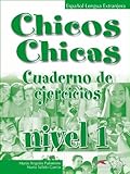 Chicos Chicas 1. Libro de ejercicios (Spanish Edition)