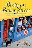 Body on Baker Street: A Sherlock Holmes Bookshop Mystery by Vicki Delany