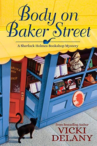 Body on Baker Street: A Sherlock Holmes Bookshop Mystery by Vicki Delany