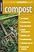 Compost (Rodale Organic Gardening Basics) by Organic Gardening Magazine