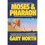 Moses and Pharaoh: Dominion Religion Versus Power Religion