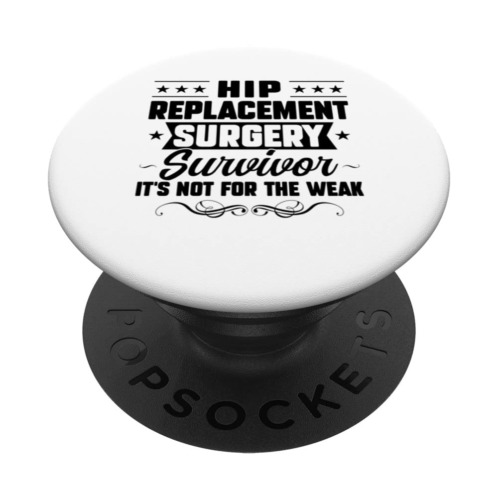 hip replacement surgery survivor it's weak hip surgery PopSockets Swappable PopGrip