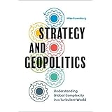Strategy and Geopolitics: Understanding Global Complexity in a Turbulent World