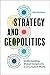 Strategy and Geopolitics: Understanding Global Complexity in a Turbulent World