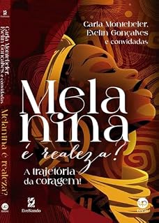 Livro Melanina é realeza?: A trajetória da coragem.