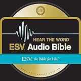 ESV Hear the Word Audio Bible: The Bible for Life