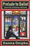 Prelude to Ballet: a soviet girl who dances and dreams by Ganna Onipko