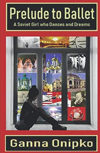 Prelude to Ballet: a soviet girl who dances and dreams by Ganna Onipko