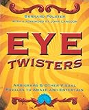 Eye Twisters: Ambigrams & Other Visual Puzzles to Amaze and Entertain by 