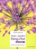 Mon jardin Feng-shui : Et moi by 