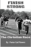 Finish Strong by Carl Flowers