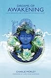 "Dreams of Awakening Lucid Dreaming And Mindfulness Of Dream And Sleep" av Charlie Morley