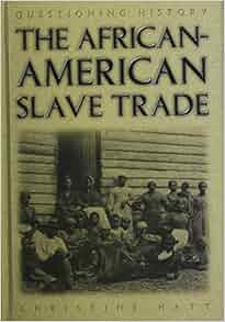 Amazon Com The African American Slave Trade Questioning