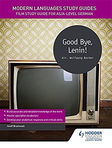 BEST! Modern Languages Study Guides: Good Bye, Lenin!: Film Study Guide for AS/A-level German (Film and li WORD