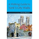 A Walking Guide to York's City Walls