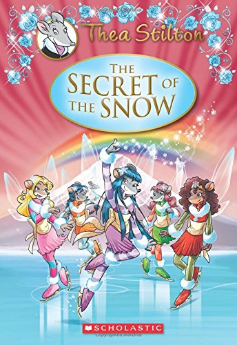 Thea Stilton Special Edition: The Secret of the Snow: A Geronimo Stilton Adventure