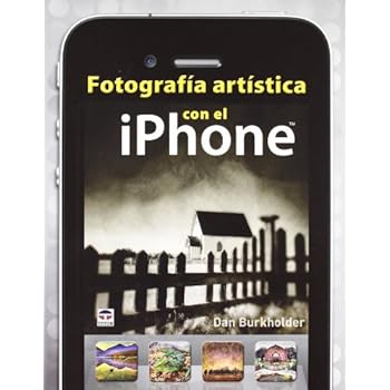 Fotografía Artística con el iPhone Fotografía Artística con el iPhone