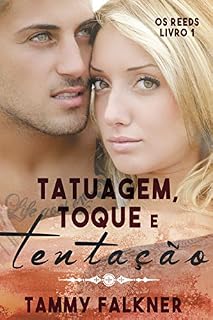 Livro Tatuagem, Toque e Tentação (Os irmãos Reed Livro 1)