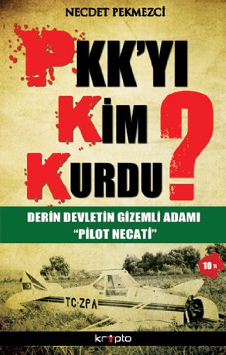 Pkk'yi Kim Vurdu ? - Derin Devletin Gizemli Adami "pilot Necati"
