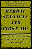 Herbal Survival and First Aid: a book on natural SURVIVAL solutions in the event of any emergency