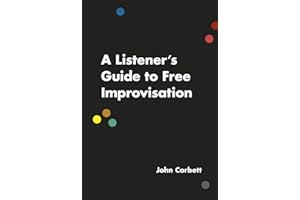 A Listener's Guide to Free Improvisation
