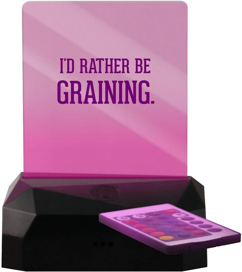 I'd Rather Be Graining. - LED Rechargeable USB Edge Lit Sign